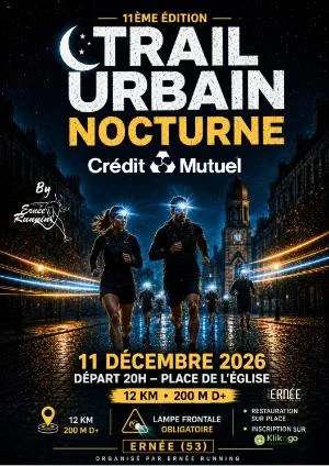 Trail Urbain Nocturne du Crédit mutuel Ernée 2026 Guide Inscription Résultats